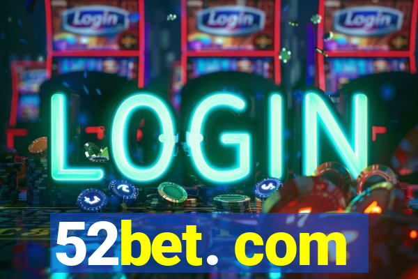 52bet. com